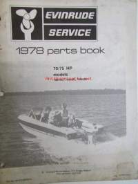 Evinrude Service 1978 Parts book 70/75 HP, katso tarkemmat mallimerkinnät kuvista.