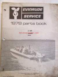 Evinrude Service 1978 Parts book 2 HP, katso tarkemmat mallimerkinnät kuvista.