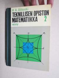 Teknillisen opiston matematiikka 2. Differentiaali- ja integraalilaskenta.