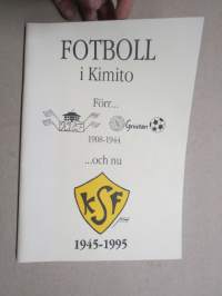 Fotboll i Kimito - Förr... KUF & Gnistan 1908-1944 ...och nu KSF & FC Boda 1945-1995