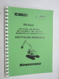 Kobelco SR-sarja SK 70 SR, SK 80 MSR, SK 135 SRLC, SK 135 SR L, SK 200 SR (LC), SK 235 SR (LC) -käyttöohjekirja