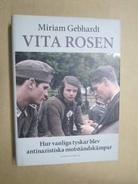 Vita Rosen - Hur vanliga tyskar blev antinaziska motståndskämpar