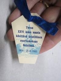 XXVI Kristillinen Nuorisokokous Betelissä, Turku 1932 -osallistujamerkki / edustajalippu / pääsymaksumerkki / varainkeruumerkki
