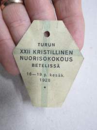 XXII Kristillinen Nuorisokokous Betelissä, Turku 1928 -osallistujamerkki / edustajalippu / pääsymaksumerkki / varainkeruumerkki