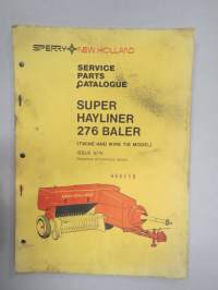 Sperry New Holland Super  Hayliner 276 Baler (Twine & wire tie models) issue 6/75 Service Parts Catalogue -varaosaluettelo