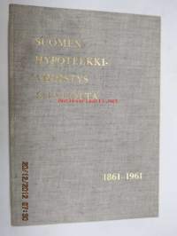 Suomen Hypoteekkiyhdistys 1861-1961