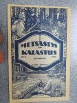 Metsästys ja kalastus 1923 nr 9, sis. mm. seur. artikkelit / jutut / kuvat; Tarttuuko lohi rauhoitusaikanaan? - Juhani ahon kokemuksia, Eino Wirkkula -