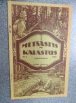 Metsästys ja kalastus 1923 nr 4, sis. mm. seur. artikkelit / jutut / kuvat; Eino Wirkkula - Huurremetso, O.J. Niiranen - Pitkäsiimakalastuksesta, E.W. Suomalainen