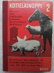 Kotieläinoppi 2 - Hevonen, sika, siipikarja, lammas, turkiseläimet, mehiläiset.