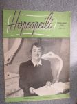 Hopeapeili 1946 nr 5-6, sis. mm. seur. artikkelit / kuvat / mainokset; Kansikuva Alli Paasikivi, Oslo on jälleen onnellinen kaupunki, Ihminen vaiko luonnon