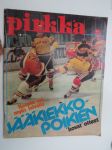 Pirkka 1977 nr 3, sis. mm. seur. artikkelit / kuvat / mainokset; Jääkiekkopoikien kovat otteet, Mutkainen matka Mansikista maitokauppaan (Kuopion Osuusmeijeri),