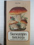 Sienestäjän tietokirja - Tunnista, poimi, herkuttele
