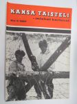 Kansa Taisteli 1967 nr 5, sis. seur. artikkelit; Ale Rivinoja - Tuli lakkasi -yhteys otettiin, Tauno Pukka - Panssarivaunuja tuhoamassa Summan rintamalla, Armas