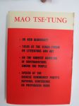 Mao Tse-Tung - On New Democracy, Talks at the Yenan Forum on Literature and Art, On the Correct Handling of Contradictions among the People, Speech at the Chinese