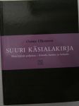Suuri Käsialakirja. 1. Mitä käsiala paljastaa. 2. Käsiala, luonne ja kohtalo