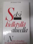 Seksi kielletyllä alueella - Naisten seksuaalinen hyväksikäyttö luottamussuhteissa