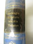Helsingin Kirjatyöntekijäin Yhdistys 1869-1919 Muistojulkaisu