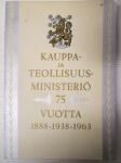 Kauppa- ja teollisuusministeriö 75 vuotta. 1888-1938-1963. II