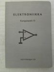 Elektroniikka - Komponentit III - Vahvistimet ja pulssitekniikka