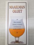 Maailman oluet - Oluen tuotanto, valmistus, arviointi ja nauttiminen eri puolilla maailmaa