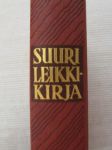 Suuri leikkikirja. Tuhat ja yksi erilaista leikkiä vanhoille ja nuorille