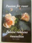 Passion för rosor - Palava rakkaus ruusuihin