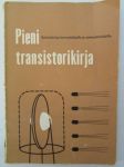 Pieni transistorikirja - kokeilukirja harrastajille ja ammattimiehille