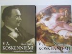V.A. Koskenniemi -Suomalainen Klassikko 1. Lehtimies, runoilija, professori 1885-1938 - 2. Taisteleva kirjallinen patriarkka 1939-1962