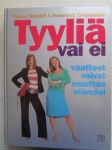 Tyyliä vai ei - Vaatteet voivat muuttaa elämäsi