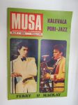 Musa - suomalainen musiikkilehti 1974 nr 8, sis. mm. seur. artikkelit / kuvat / mainokset; Kansikuva Ferry & Mackay, Innocent bystander (toimittaja) - Pressa