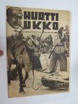 Hurtti Ukko 1941 nr 4 - Suomen sodan 1939-1940 sankaritarinoita, sis. mm. seur. artikkelit / kuvat / mainokset; Katkelmia kenttäsairaalasta - Simo Häyhän käynti