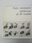 Lehtikuvia yli 30 vuotta - Matti Jokiniemi