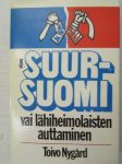 Suur-Suomi vai lähiheimolaisten auttaminen - Aatteellinen heimotyö itsenäisessä Suomessa