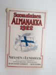 Suomalainen Almanakka ja Kalenteri 1922 - Nielsen & Lundbeck - Vanhin ja Suurin Suomalainen Pankkiiriliike Amerikassa - 21-24 State Street, New York -suomalaisille