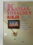 Kansanviisauden kirja - Suomen kansan satuja, tarinoita, sananparsia, vitsejä, arvoituksia ja kaskuja Kalevalan ajasta nykypäivään