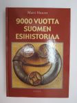 9000 vuotta Suomen esihistoriaa