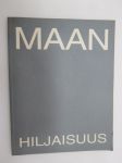 Maan hiljaisuus - Jordens tystnad / Sven Grünberg, Olli Hämäläinen, Auli Korhonen, Martti Kukkonen, Matti Kurki, Leonhard Lapin, Tarja Elina Pitkänen, Jonna