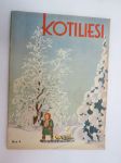 Kotiliesi 1939 nr 4, helmikuu II, ilmestynyt 15.2.1939, sis. mm. seur. artikkelit / kuvat / mainokset; Kansikuvitus P. Söderström, Puutarhakalustepiirustukset,