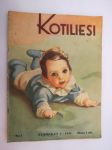Kotiliesi 1941 nr 1, tammikuu I, sis. mm. seur artikkelit / kuvat / mainokset; Kansikuva Martta Wendelin, Ristipistomalleja sivulla 2 - sommitellut Martta Wendelin,