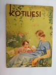 Kotiliesi 1941 nr 13, sis. mm. seur. artikkelit / kuvat / mainokset; Kansikuvitus Martta Wendelin, Emännän esiliina, Pikku kansalaisen tervetuliaiset - uudet