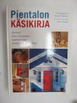 Pientalon käsikirja - rakenteet, hoito ja korjaukset, ongelmakohdat, uusiminen ja parannukset