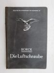 Die Luftschraube (Bibliothek für Luftschiffart und Flugtechnik nr 20) -potkurit, niiden fysikaaliset ja tekniset periaatteet, laskenta ym. / propellers