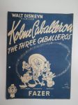 Kolme Caballeroa - Aku Ankka - Panchito - Carioca - The Three Caballeros - Walt Disneyn filmistä -nuotit / notes