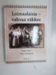 Loimaalaisia - vahvaa väkkee -local history from Loimaa