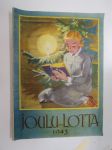 Joulu-Lotta 1943, kirjoittajina mm. Yrjö Alanen, Jukka Tyrkkö (Asesisaria SS-vuosiemme varrelta), kansikuvitus Maija Karma -Lotta-Svärd christmas publication