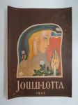 Joulu-Lotta 1944, kirjoittajina mm. Toivo Winter, Helmi Helminen, Aune Lindström, Heikki Asunta, Heikki Klemetti, Erkki Vuorela, ym. -christmas publication