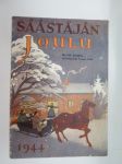 Säästäjän Joulu 1944, kansikuvitus Martta Wendelin, (takasivulla Sarjakuva Kurre ja Kirre kuvat Rudolf Koivu, sanat Raul Roine) -christmas issue
