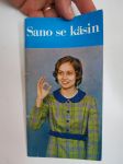 Sano se käsin - Suomalaisen viittomakielen keskeisintä sanastoa