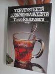 Terveysteetä luonnonkasveista