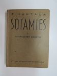 Sotamies - I tietopuolinen koulutus, sotamiehen tietopuolisen koulutuksen perusasiat (toinen, täydennetty ja korjattu painos teoksesta